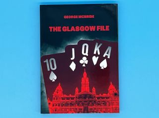 THE GLASGOW FILE by GEORGE MCBRIDE